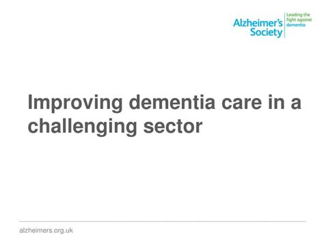 Ppt Improving Dementia Care In A Challenging Sector Powerpoint