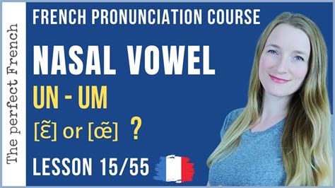 Lesson 15 How To Pronounce Un Um In French French Pronunciation