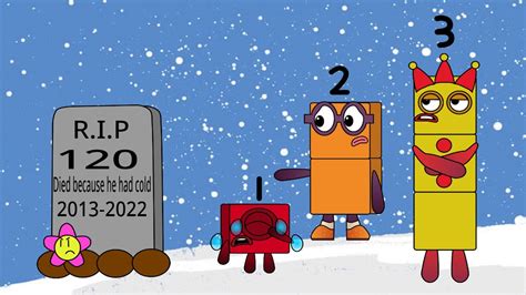 Numberblocks Full Season Rip 120 Died Because He Had A Cold Youtube