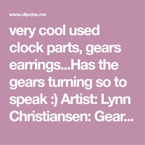 Example 2 (same but using very cool) person 1: very cool used clock parts, gears earrings...Has the gears ...