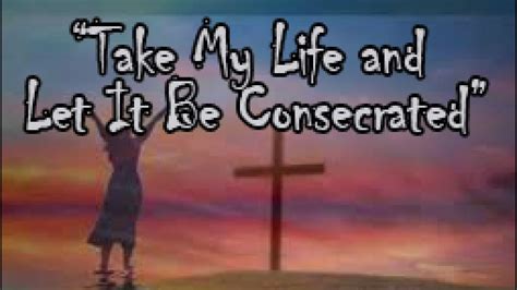 Take My Life And Let It Be Consecrated Projection Ready Hymns Youtube