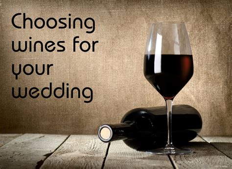 Top Tips For Choosing Wines For Your Wedding Slummy Single Mummy