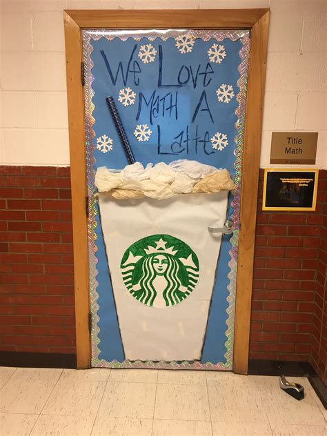 We Love Math A Latte Winter Door Decoration Door Decorations Classroom Christmas Winter