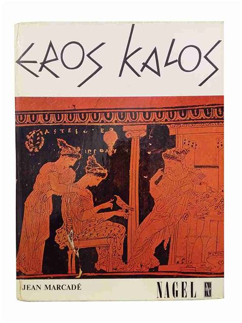 Buy Eros Kalos Essai Sur Les Representations Erotiques Dans Lart Grec Book Rare Books Finder