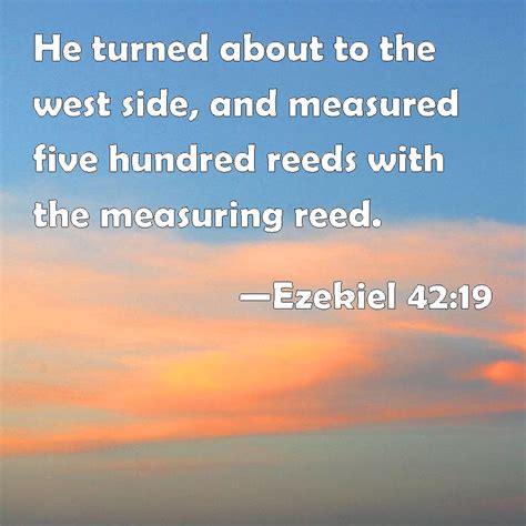 Ezekiel 4219 He Turned About To The West Side And Measured Five