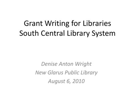 Ppt Grant Writing For Libraries South Central Library System