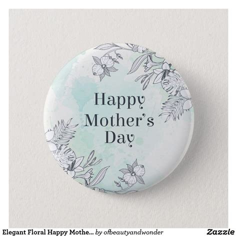 A Button With The Words Happy Mothers Day On It