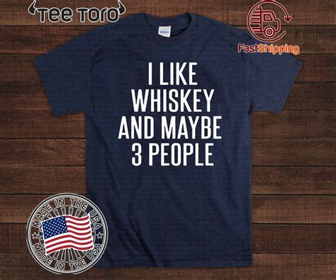I Like Whiskey And Maybe 3 People Official T Shirt