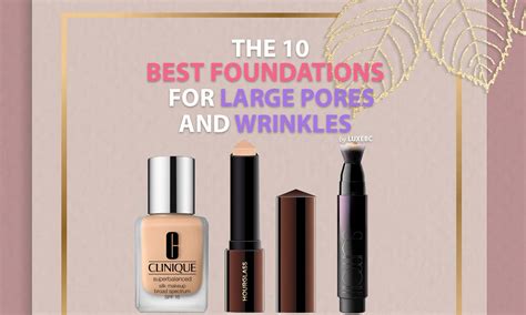 Best Foundations For Large Pores And Wrinkles Smoothing Of 2020