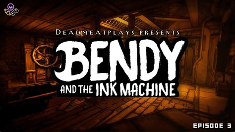 Shes Quite A Gal Bendy And The Ink Machine Episode 3 Youtube
