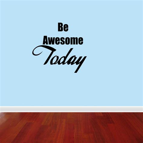 Wall Decal Quote Be Awesome Today Inspirational By Vinylwordsdecor
