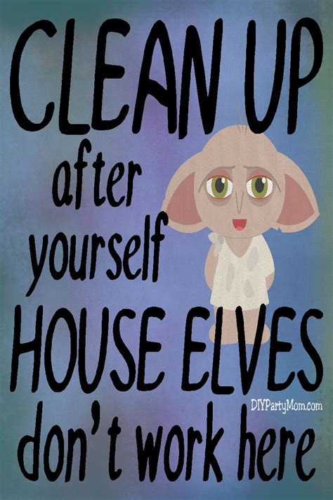 House Elves Dont Work Here Harry Potter House Decorations Diy Party Mom