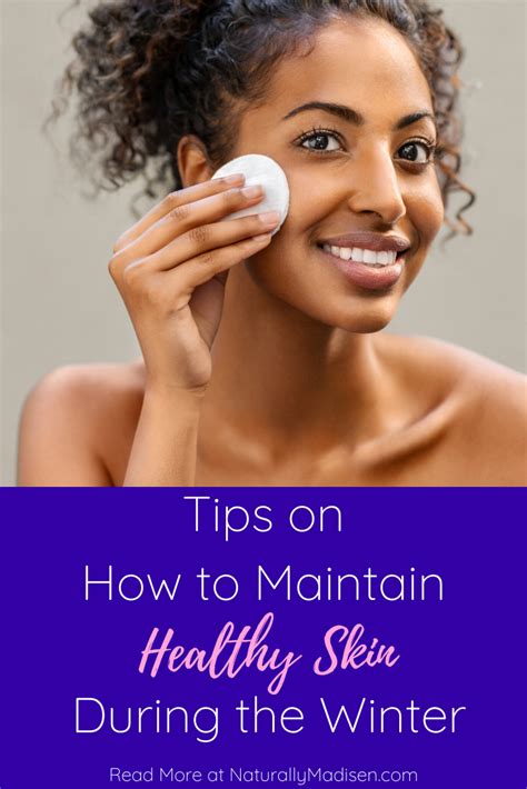 How To Maintain Healthy Skin During The Winter In 2020 Healthy Skin
