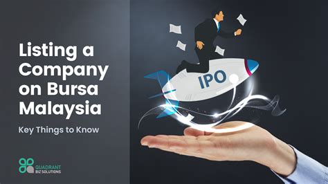 Listing A Company On Bursa Malaysia Key Things To Know Quadrant Biz