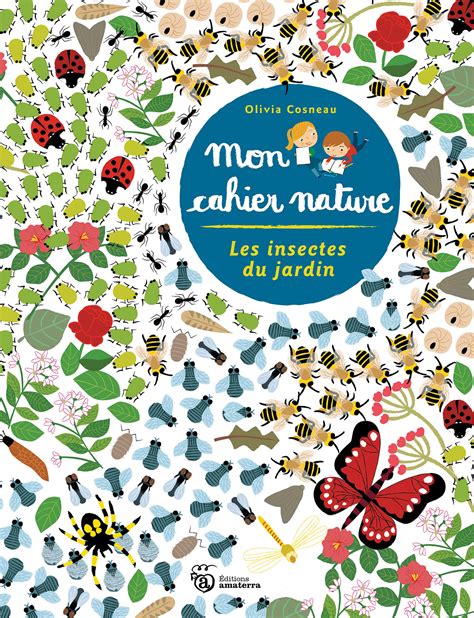 Les Insectes Du Jardin Éditions Amaterra