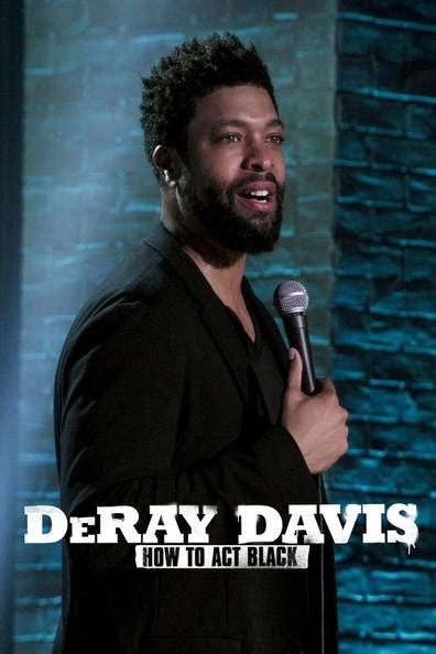 How To Watch And Stream Deray Davis How To Act Black 2017 On Roku