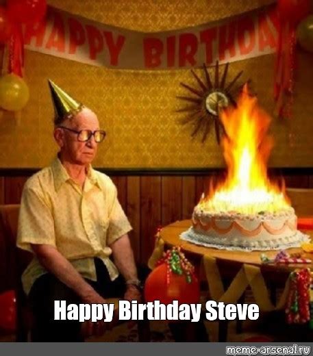 Happy Birthday Steve Funny Kanariyareon