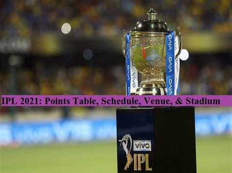 Ipl 2021 Points Table Schedule Venue And Stadium