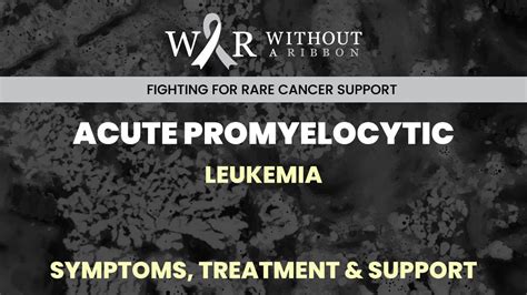 Acute Promyelocytic Leukemia Symptoms Treatment And Support Youtube