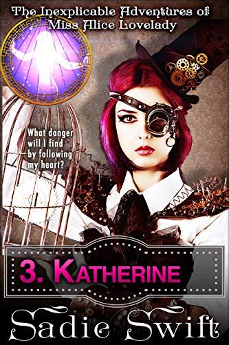 Katherine The Inexplicable Adventures Of Miss Alice Lovelady Book 3 English Edition Ebook