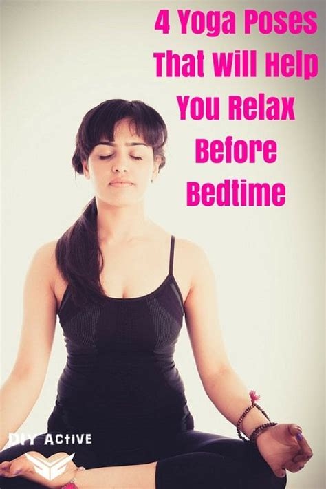 4 Yoga Poses That Will Help You Relax Before Bedtime Fit For Healthy