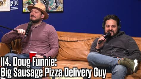 114 Doug Funnie Big Sausage Pizza Delivery Guy The Pod Youtube