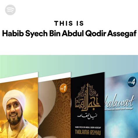 This Is Habib Syech Bin Abdul Qodir Assegaf Playlist By Spotify Spotify