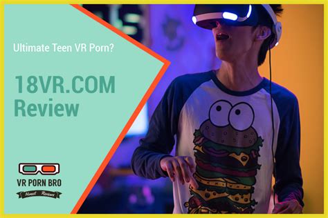 18vr review ultimate teen vr porn vr porn bro