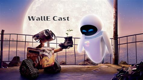 Disney And Pixar Movie Walle Cast Ages Partners Characters