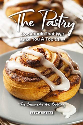 download the pastry cookbook that will make you a top chef softarchive