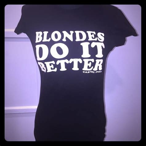 blondes do it better stretchy funny t shirt funny tshirts shirts fun things to do