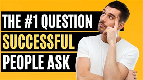 The 1 Question All Successful People Ask Youtube