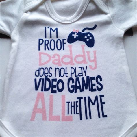 I M Proof Daddy Does Not Play Video Games All The Time Etsy