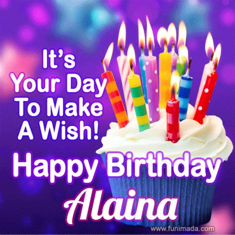 it s your day to make a wish happy birthday alaina