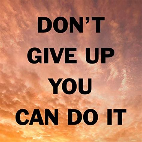 Dont Give Up You Can Do It By Schwerpunkt On Amazon Music