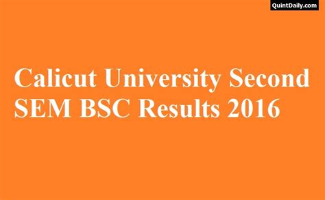 Calicut university b.com ba b.sc bba result 2020 1st, 2nd,3rd,4th,5th,6th sem results has been declared at results.uoc.ac.in. Calicut University 2nd SEM BSC Results 2016 - QuintDaily
