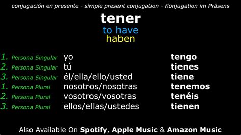 Learn Spanish Verbs Tener ⇔ To Have Simple Present Conjugation