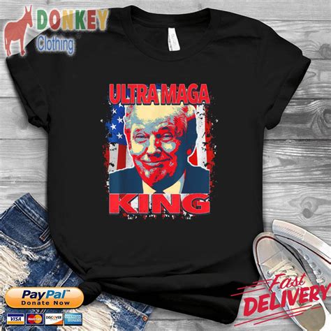 Trump President Ultra Maga King Shirt Hoodie Sweater Long Sleeve And