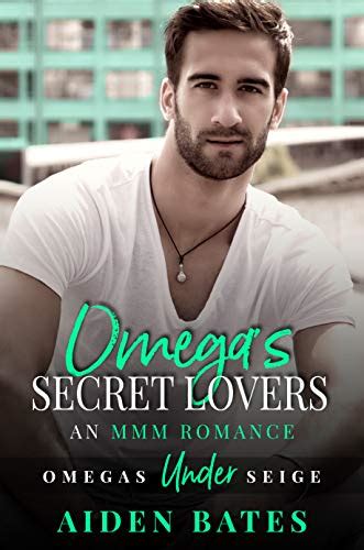Omegas Secret Lovers Under Siege 3 By Aiden Bates Goodreads