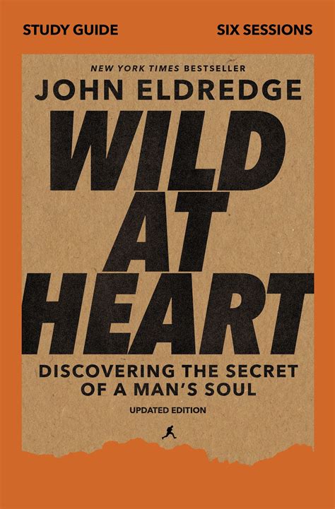 Wild At Heart Study Guide Updated Edition Discovering The Secret Of A