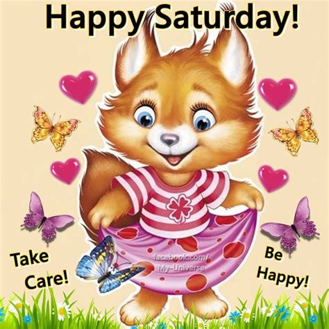 Take Care Be Happy Happy Saturday Pictures Photos And Images For