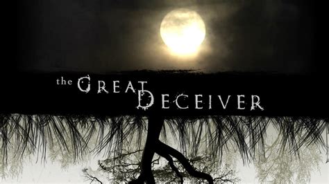 The Great Deceiver Faithlife Tv