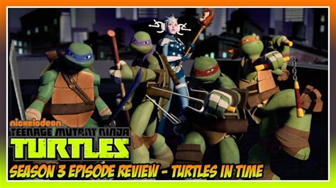 Tmnt 2012 Season 3 Episode 19 Review Turtles In Time Youtube