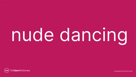 nude dancing meaning of nude dancing definition of nude dancing example of nude dancing