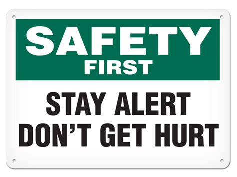 Incom Safety First Stay Alert Don T Get Hurt Safety Sign