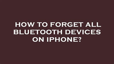 How To Forget All Bluetooth Devices On Iphone YouTube