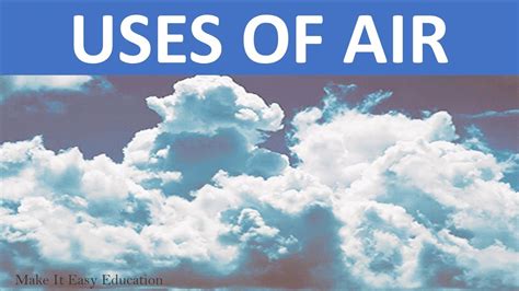 Uses Of Air Importance Of Air Science Video For Children Youtube