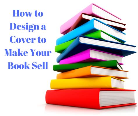 How To Design A Cover To Make Your Book Sell Nothing Any Good