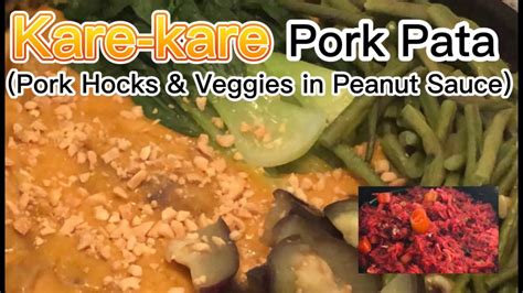 Kare Kare L Pork Hocks And Veggies In Peanut Sauce L Famous Filipino Dish