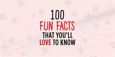 100 Fun Facts That Youll Love To Know The Fact Site